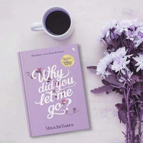 Why Did You Let Me Go by Shuchi Batra