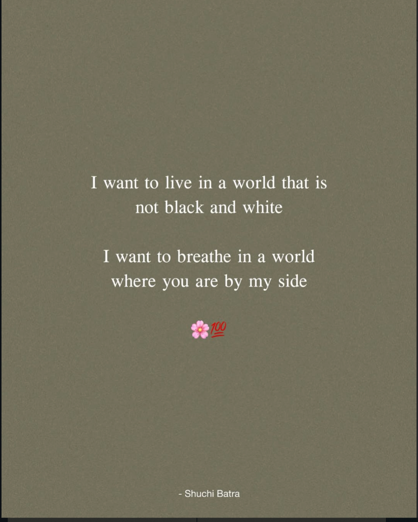 I want to live in a world that is not black and white - Shuchi Batra